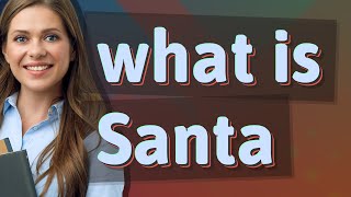 Santa | meaning of Santa Santa | meaning of Santa