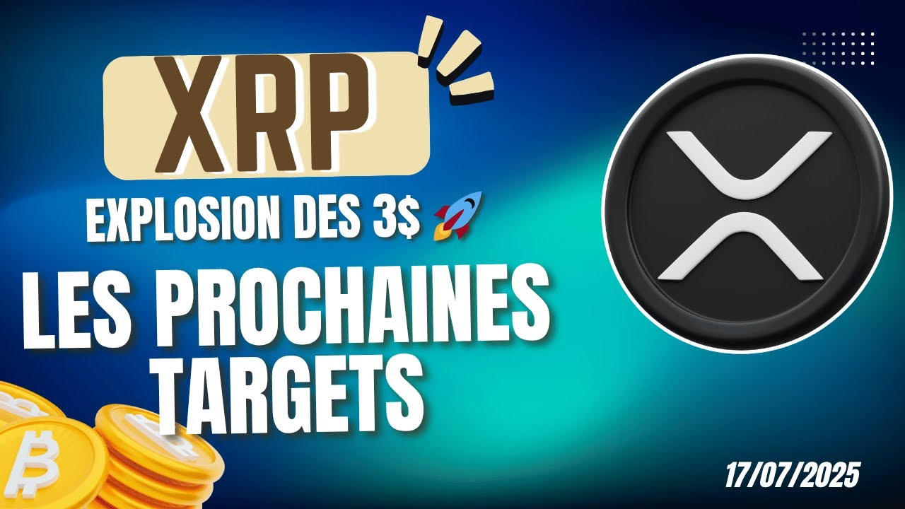 CRYPTO XRP QUI EXPLOSE LES 3$ 🚀 ! QUELLES SONT LES PROCHAINES TARGETS ✅ ?  ANALYSE