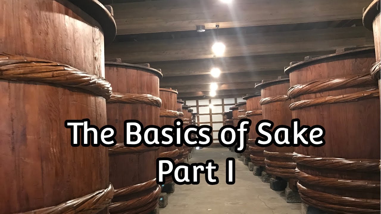 The Basics of Sake Part 1 of 3 YouTube