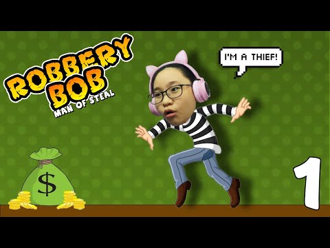 Robbery Bob - Gameplay - Let's Play Robbery Bob! - I'm a THIEF!!!