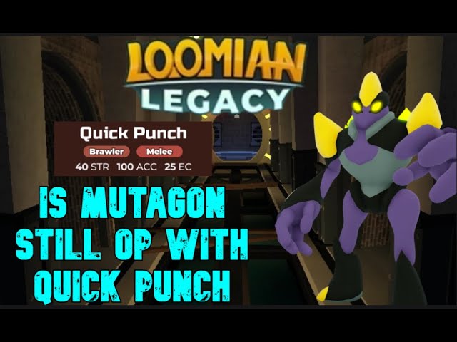 Is Quick Punch Mutagon STILL OP!!! Loomian Legacy Experimental