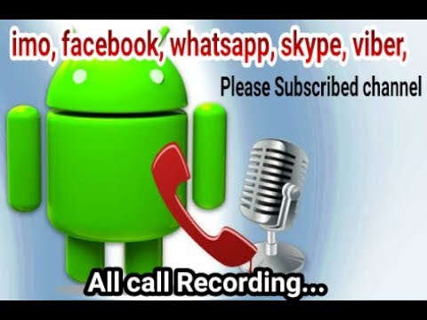 সব কল রেকর্ড করুন imo, Facebook, Whatsapp, Skype, Viber, All CALL Recording...