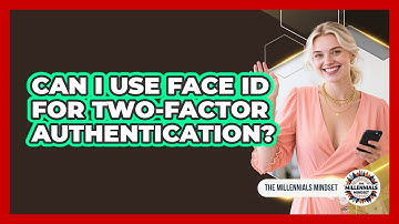 Can I Use Face ID For Two-Factor Authentication?