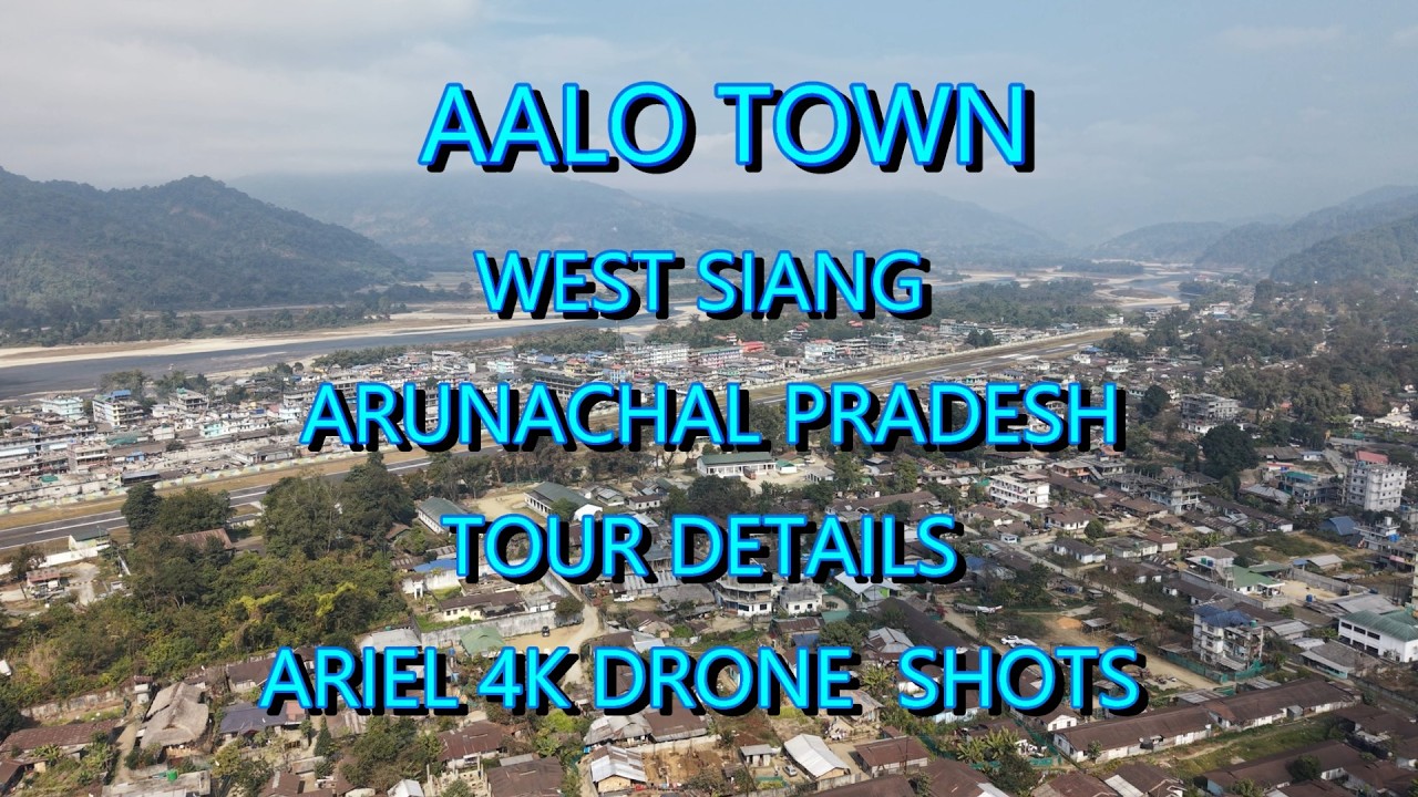 AALO/WEST SIANG DISTRICT ARUNACHAL PRADESH