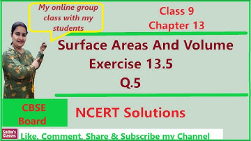 Class 9 Maths CBSE Chapter 13 Exercise 13.5 Q5 NCERT Solutions Surface Areas And Volumes