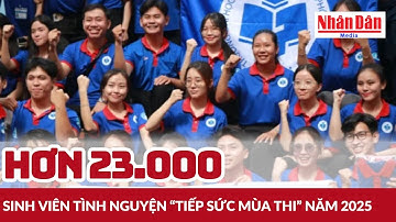 Hơn 23.000 sinh viên tình nguyện “Tiếp sức mùa thi” năm 2025 | Báo Nhân Dân