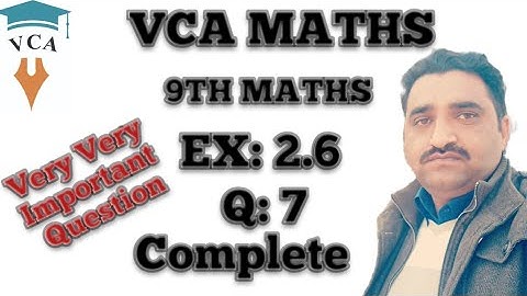 9th class math exercise 2.6 question 7|| chapter 2 real and complex numbers|| vca maths||