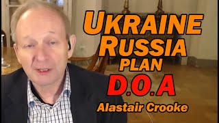 Ukraine Russia Plan D.O.A. /Lt Col Daniel Davis & Alastair Crooke