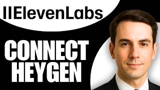 How To Connect ElevenLabs To HeyGen