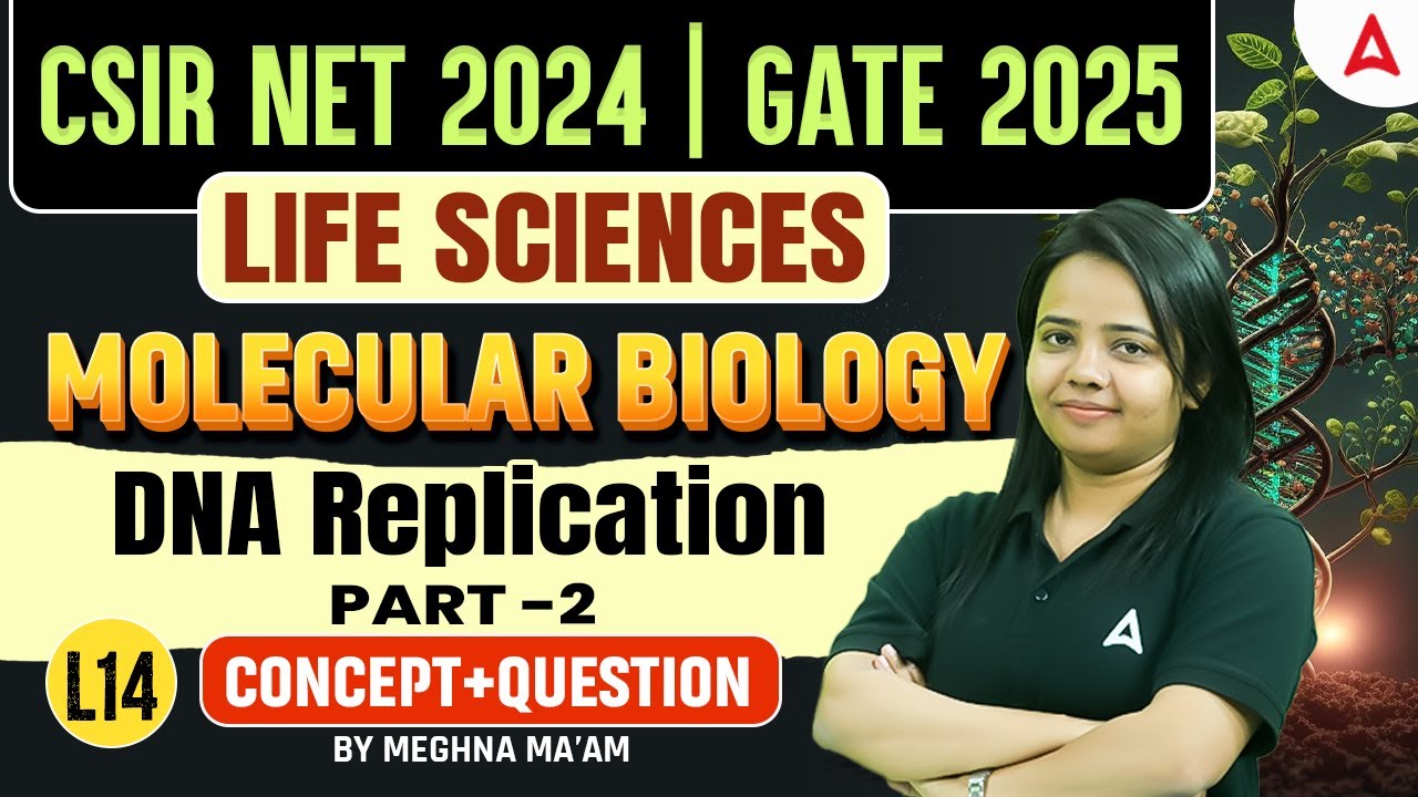 CSIR NET 2024 | GATE 2025 | Life Sciences | Molecular Biology | DNA Replication Part-2 | L14 |