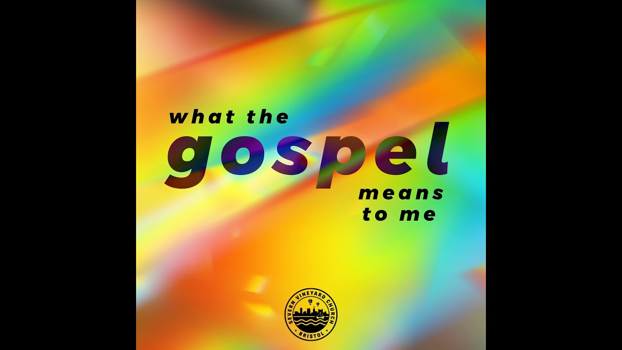 Talk: What the gospel means to me - Joanna Moss