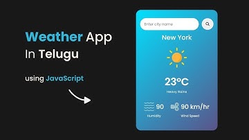 How To Make Weather App Using JavaScript Step By Step Explained | In Telugu