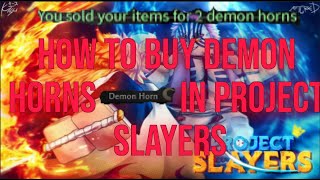 How to buy DEMON HORNS in Project Slayers Updated