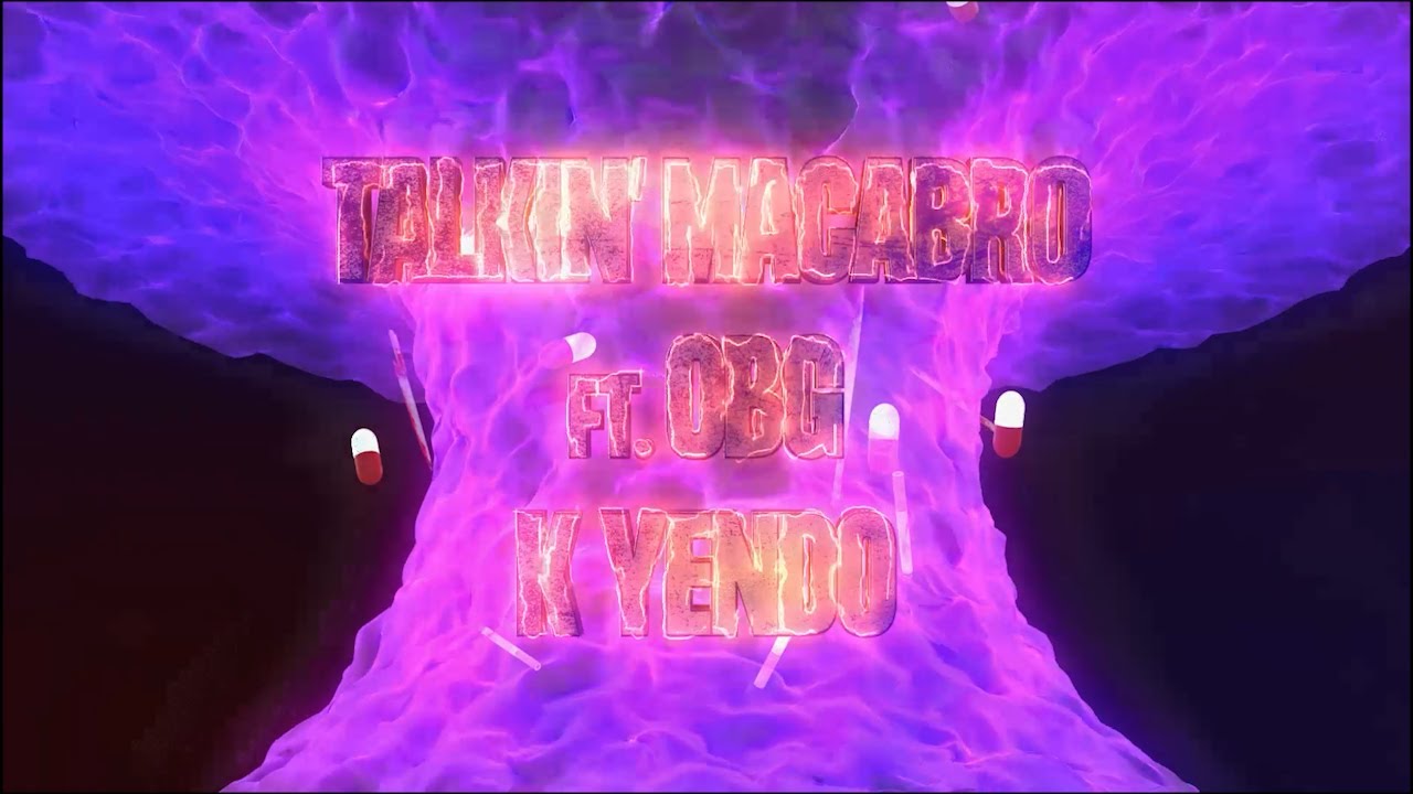 Talkin' Macabro ft. LifelessKid - K YENDO