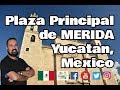 Plaza Principal de MERIDA, Yucatan, México 🇲🇽