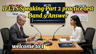 Real ielts speaking test | band 9 sample answer | describe a person who changed your life