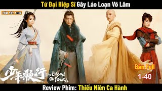 [Review Phim] Thiếu Niên Ca Hành (Full) Tập 1-40 || The Blood of Youth | Phim Võ Thuật Hay Nhất