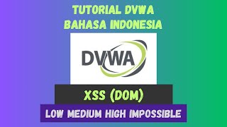 Belajar Ethical Hacking | DVWA | XSS (DOM) | Low-Medium-High-Impossible