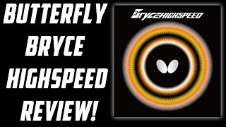 Butterfly Bryce Highspeed Rubber Review
