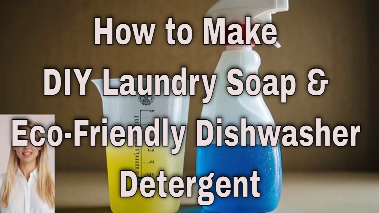 How to Make DIY Laundry Soap & Eco-Friendly Dishwasher Detergent