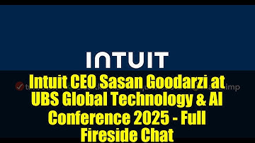 Intuit CEO Sasan Goodarzi at UBS Global Technology & AI Conference 2025 - Full Fireside Chat