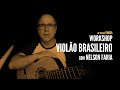Workshop "Violão Brasileiro" com Nelson Faria - Ao Vivo no FIMUCA