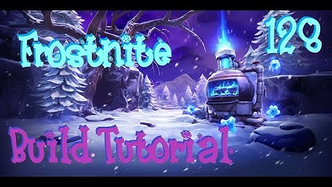 How to Beat Frostnite 128: Build Tutorial - Fortnite StW