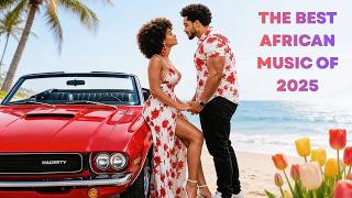 2025 BEST AFRICAN HITS VOL.1