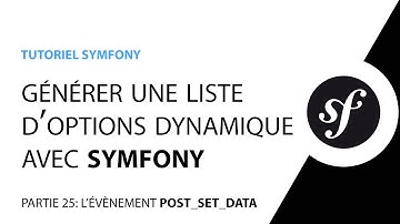 Créer un select dynamique avec Symfony - Partie 25 - L