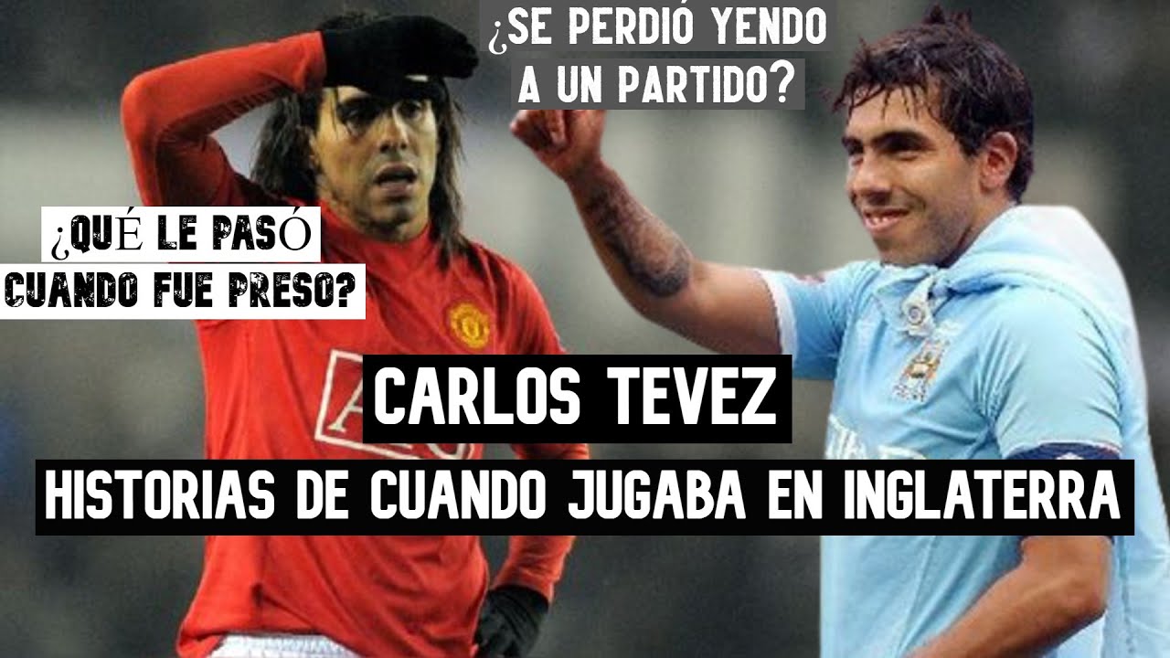 ANÉCDOTAS de CARLOS TÉVEZ de su PASO por INGLATERRA