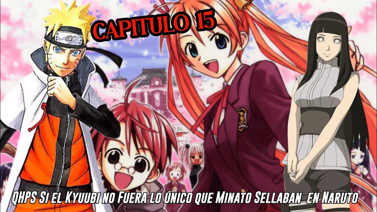 QHPS Si el Kyuubi no Fuera lo único que Minato Sellaba en Naruto:// Capitulo 15