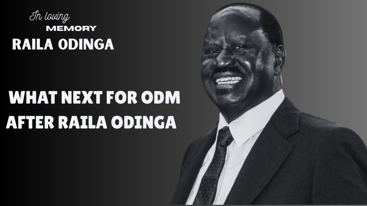 SUCCESSION POLITICS:WHAT NEXT FOR ODM NOW AFTER HON.RAILA ODINGA BABA