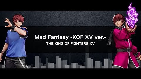 KOF XV｜BGM｜Mad Fantasy -KOF XV ver.-