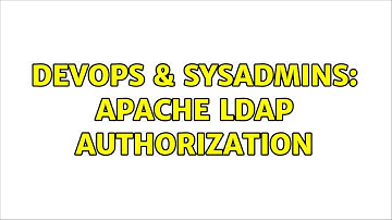 DevOps & SysAdmins: Apache LDAP authorization