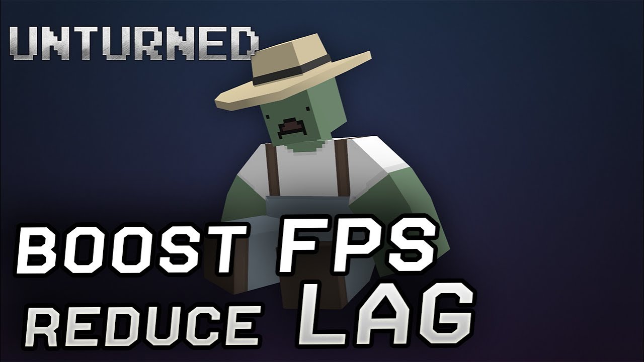 Unturned - Boost Performance & Reduce Lag and Stuttering - YouTube