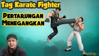 TAG KARATE FIGHTER !! Pertarungan Di mulai Bertubi Tubi serangan mengalahkan Lawn!! screenshot 5