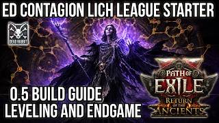 ED Contagion Lich League Starter - 0.5 Build Guide Update - Campaign Leveling and Endgame