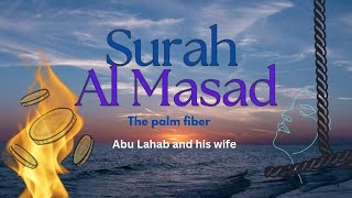 Surah Al Masad | Surah Masad brief on Abu Lahab and his wife | full surah no ADD interruption
