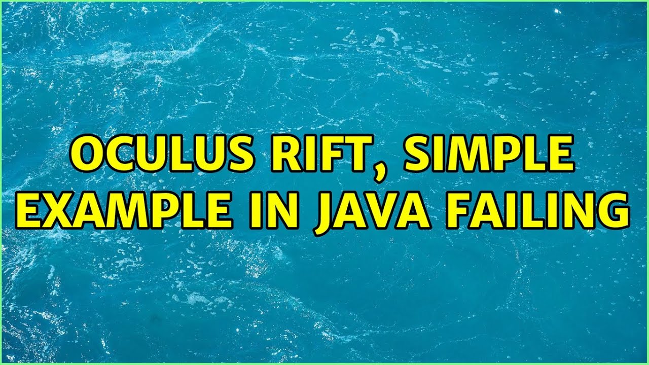 Oculus Rift, simple example in java failing - YouTube