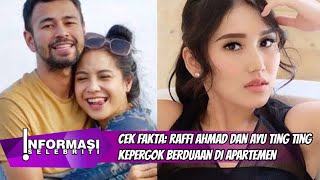 Cek Fakta❗Raffi Ahmad dan Ayu Ting Ting Kepergok Berduaan di Apartemen