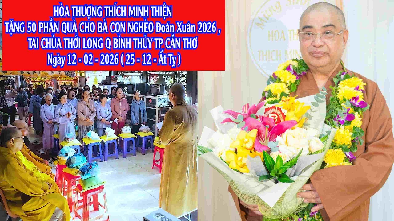 HÒA THƯỢNG THÍCH MINH THIỆN TẶNG 50 PHẦN QUÀ CHO BÀ CON NGHÈO  Đoán Xuân 2026 , Tại Chùa Thới Long