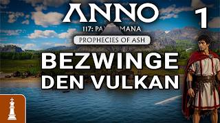 Wir BEZWINGEN den VULKAN ♚ Let's Play ANNO 117 Verheißung des Vulkans #1 | deutsch