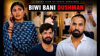 Biwi Bani Dushman | Sanju Sehrawat 2.0 | Short Film