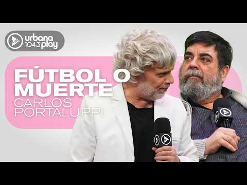 DEL DESCENSO DE RIVER NO SE HABLA: Carlos Portaluppi en Fútbol o Muerte #VueltaYMedia