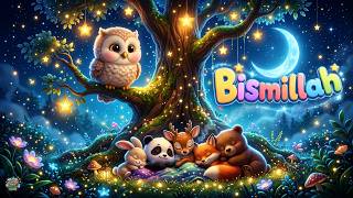 Bismillah Lullaby for Babies 🌟  Islamic Bedtime Song for Worldwide Kids | Sleep Music for Toddlers