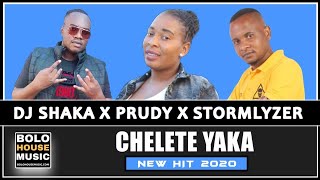 DJ Shaka x Prudy x Stormlyzer - Chelete Yaka (New Hit 2020)