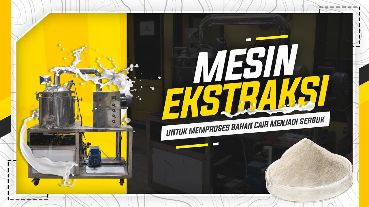 Mesin Ekstraksi Susu I Dapat Mengolah produk cair seperti susu menjadi serbuk ataupun bubuk