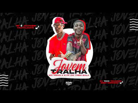 MC Meno K - Jovem Tralha ( FP DO TREM BALA )