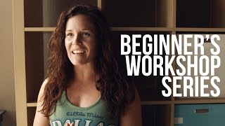 Beginner's Workshop Series