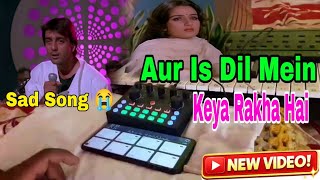 Drum Machine Tutorial Video//Aur Is Dil Mein Keya Rakha hai Sad Song Cover Music 